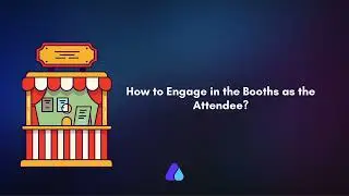 How to Engage in the Booths as the Attendee? | Attendee | Airmeet