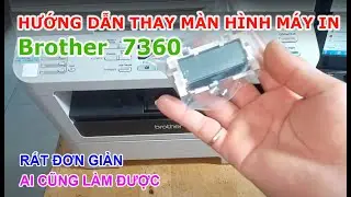 Sửa Máy in Brother mfc 7360 bị hư màn hình không lên chữ | rất đơn giản