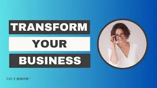 Transform Your Business with The TrueBrow&trade; Global Training Membership