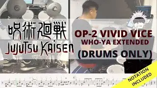Raymond Goh |JUJUTSU KAISEN OP 2| Vivid Vice | Who-ya Extended | DRUMS ONLY