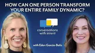 Conversations with Intent - How One Person Can Transform Your Entire Family Dynamic