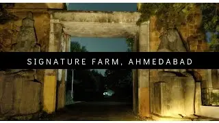 Signature Farm | Most Haunted Place of Ahmedabad