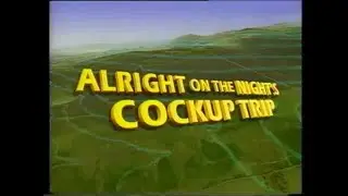 It'll Be Alright On The Night - Alright On The Night's Cockup Trip - Theme / Opening