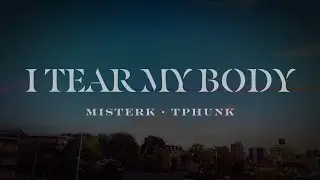 I Tear My Body by Misterk and Tphunk #bgm #music #lyrics  #lyricvideo  #edm