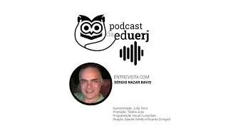 Podcast da EdUERJ #013 - Convidado: S&eacute;rgio Nazar David