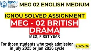 IGNOU MEG 02 Solved Assignment 2025-26 | IGNOU MEG 02 Solved Assignment 2025-26  | BRITISH DRAMA