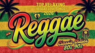 TOP REGGAE LOVE SONGS 2026 💕 Best Romantic Reggae Mix 💕 Legendary Hits