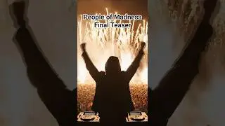 People of Madness - Final Teaser