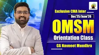 CMA Inter Exclusive OMSM 1st Class | CMA Inter Dec'25 & June'26 | CA Navneet Mundhra