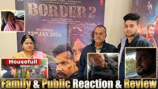 BORDER 2 Movie Review | Full Family Reaction & Theatre Public Review | Honest Review
