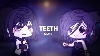 Teeth || GLMV || part 2 of 