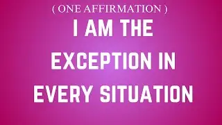 One Powerful Affirmation: I Am the Exception in Every Situation ✨ { Self-Hypnosis }