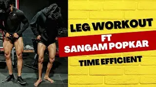 Leg Workout ft. Sangam Popkar (Time Efficient)