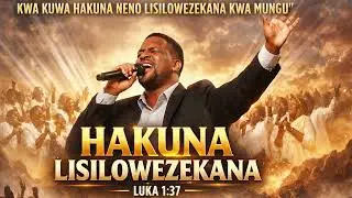 Hakuna Lisilowezekana