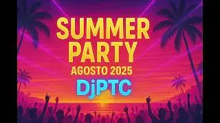 Summer Mix by DjPTC | Sesion Agosto 2025