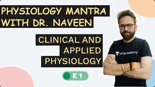 CRACK PGME | CLINICAL AND APPLIED PHYSIOLOGY PART I | DR. NAVEEN PORWAL