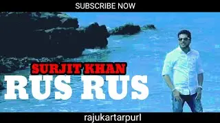 Rus Rus Sad Song Surjit Khan | Punjabi Sad Song