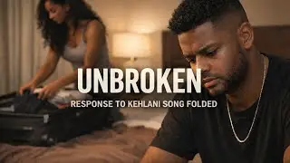 UNBROKEN- Male Response to Kehlani Song FOLDED | SMOOTH R&B VIBES 