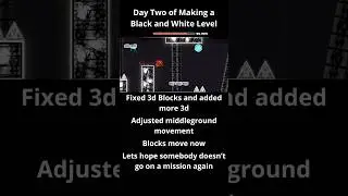 Day Two of Making A Black and White Level! #geometrydash #gd