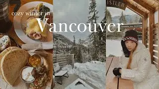 winter in VANCOUVER, CANADA | eats, skiing, whistler
