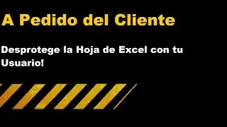 20150607 - #11 - Macros en Pocos Pasos - Desprotege la hoja de Excel con tu usuario