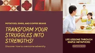 Life Lesson | Potatoes, Eggs, and Coffee Beans | Based on #inspiration #motivation #history