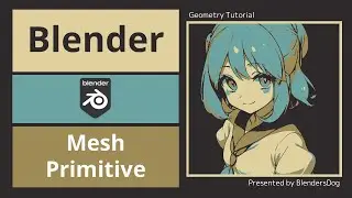 【Blender：ジオメトリー講座】第5回：Mesh Primitive Nodes (その1)
