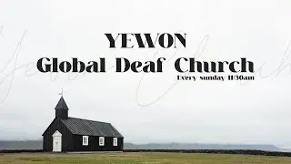26.01.18 Global deaf church Worship Service