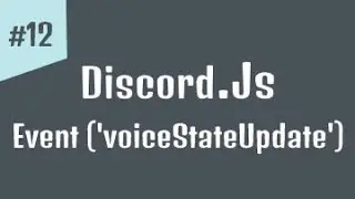 #12 - كورس برمجة بوت ديسكورد | ايفنت ('voiceStateUpdate') Discord.js