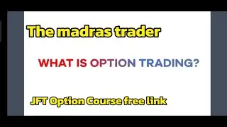 The madras Trader Option Buying Course free download | Jft option course free download