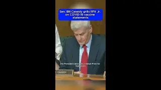 Sen. Bill Cassidy grills RFK Jr. on COVID-19 vaccine statements