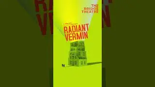 Radiant Vermin - The Bridge Theatre