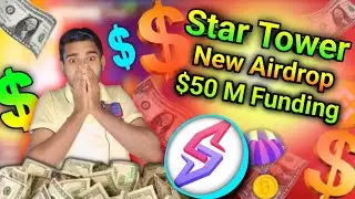 Star Tower Airdrop $50 M Funding 🥰 Star Tower Airdrop Listing। Star Tower Chain Airdrop