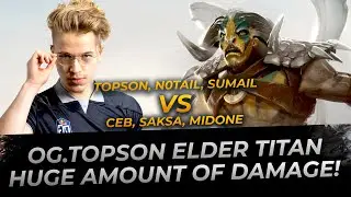 OG.Topson plays Elder Titan - Dota 2 Replay Full Gameplay