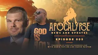 Apocalypse News and Updates: Episode 003: David Paxton - Bible Prophecy is Coming to Life!