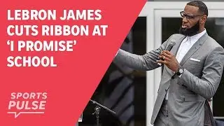 LeBron James cuts ribbon at &lsquo;I PROMISE&rsquo; school
