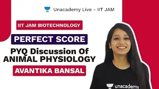 Perfect Score|| PYQ discussion of ANIMAL PHYSIOLOGY | Avantika | Unacademy Live