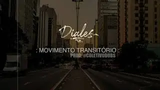 Movimento Transit&oacute;rio - Diales TX (Prod. ColetivoDubs)