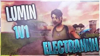 Lumin Vs Electrahhh - 1v1