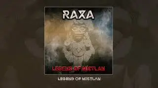 Raxa - Legend of Mictlan (Официальная премьера альбома)