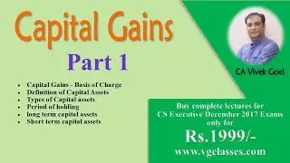 Income Tax - Capital Gains Part 1 by CA Vivek Goel (VG Classes)