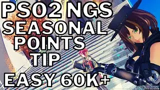 PSO2 NGS Seasonal Points Tip Easy 60k or more in minutes!
