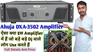 Ahuja DXA-3502 Amplifier नहीं तबाही हैं । इसलिए तो Dj Rajan Katehri भी यूज करते है । Details  Price