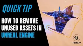Quick Tip - How to Remove Unused Assets in Unreal Engine with Stan Petruk