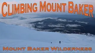 Climbing Mount Baker - Mount Baker Wilderness