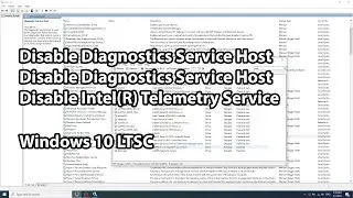 Disable Windows 10 LTSC Diagnostics Service Host Diagnostics Service Host Intel(R) Telemetry Service