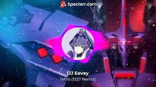 DJ Eevay - Tetris (1337 Remix)