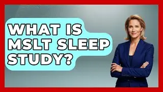 What Is MSLT Sleep Study? - Sleep Apnea Support Network