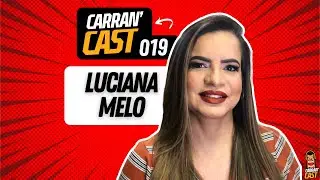 Luciana Melo - Carrancast 19