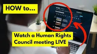 How to watch a Human Rights Council meeting LIVE...